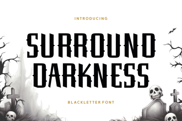 Surround Darkness: A Bold Blackletter Font for Editorial Design